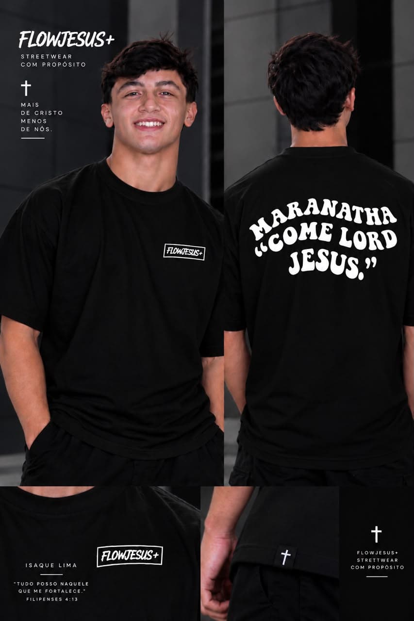 Campanha FlowJesus — camiseta Maranatha, frente, costas e detalhes